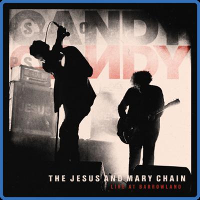 (2022) The Jesus and Mary Chain   Live at Barrowland [FLAC]