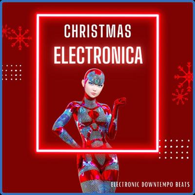 VA   Christmas Electronica (Electronic Downtempo Beats) (2021)