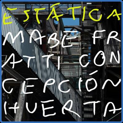 (2021) Mabe Fratti & Concepción Huerta   Estática EP [FLAC]