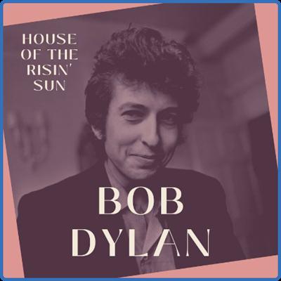 Bob Dylan   House of the Risin' Sun (2022)