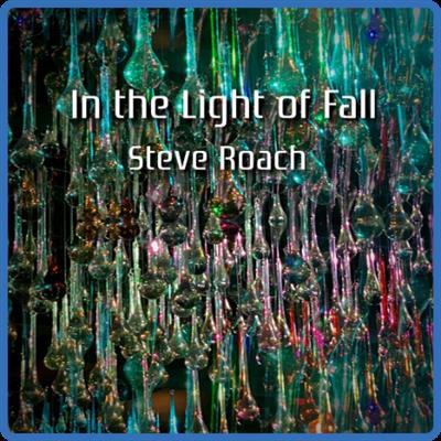 (2021) Steve Roach  In the Light of Fall [FLAC]