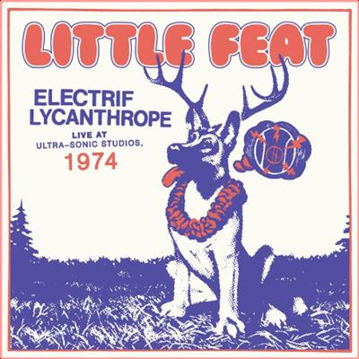 Little Feat   Electrif Lycanthrope Live at Ultra Sonic Studios, 1974 (2022) Mp3 320kbps