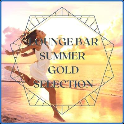 VA   Lounge Bar Summer Gold Selection  Sensual Easy Listening Chill Out Music (2021)