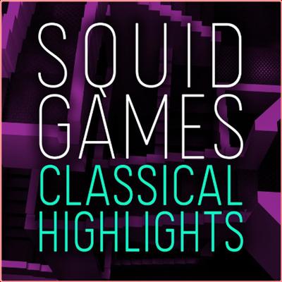 Various Artists   Squid Games Classical Highlights (2022) Mp3 320kbps