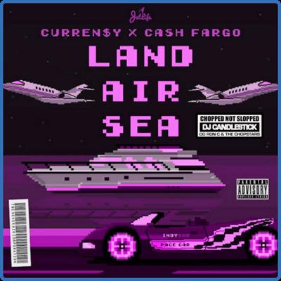 Curren$y   Land Air Sea (Chopped Not Slopped) (2022)