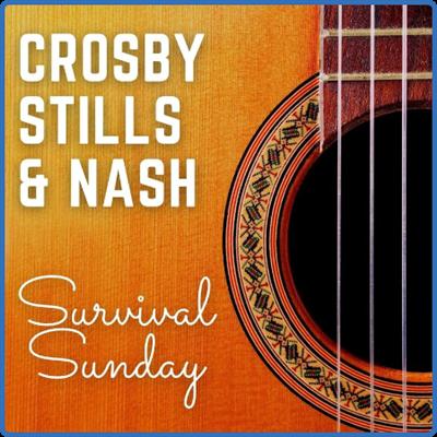 Crosby, Stills & Nash   Crosby, Stills & Nash Survival Sunday (2022) FLAC