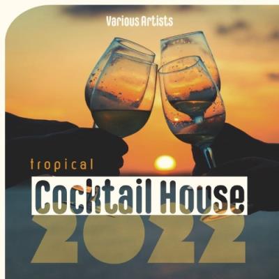 VA - Tropical Cocktail House 2022 (2022) (MP3)