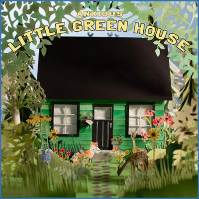 Anxious   Little Green House (2022)