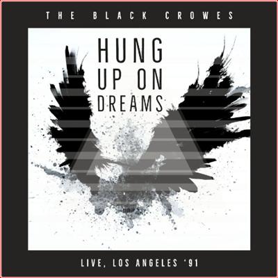 The Black Crowes   Hung Up On Dreams (Live, Los Angeles '91) (2022) Mp3 320kbps