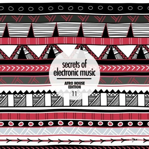 VA - Secrets of Electronic Music: Afro House Edition, Vol. 11 (2022) (MP3)