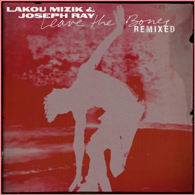 Lakou Mizik   Leave the Bones (Remixed) (2022) Mp3 320kbps