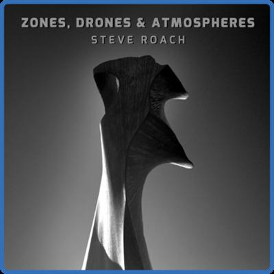 Steve Roach   Zones, Drones & Atmospheres (2022) [24Bit 96kHz] FLAC