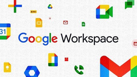 Google Workspace (G Suite) Complete Course 2022