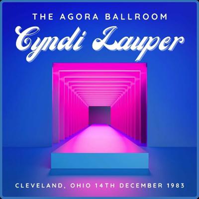 Cyndi Lauper   Cyndi Lauper The Agora Ballroom, Cleveland Ohio, 14th December 1983 (2022) FLAC