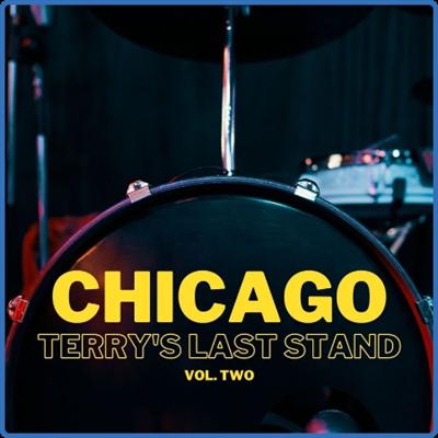 Chicago   Chicago Terry's Last Stand vol 2 (2022) FLAC