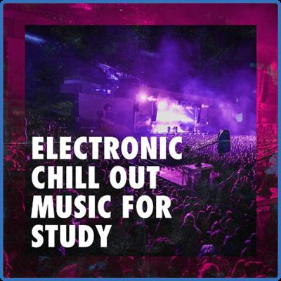 VA   Electronic Chill Out Music for Study (2021)