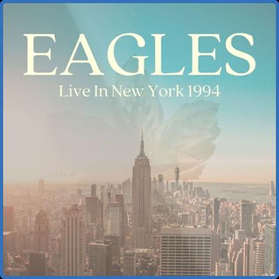 Eagles   Eagles Live In New York 1994 (2022) FLAC