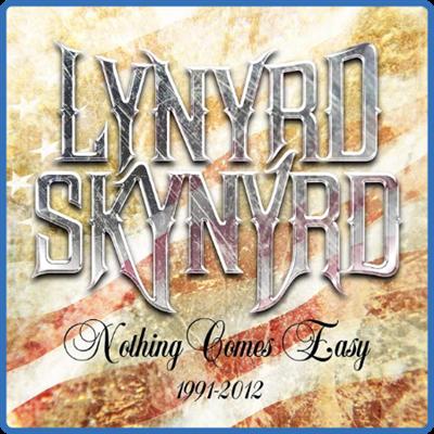 (2021) Lynyrd Skynyrd   Nothing Comes Easy 1991 2012 [FLAC]