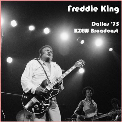 Freddie King   Dallas Live '75 (2022) Mp3 320kbps