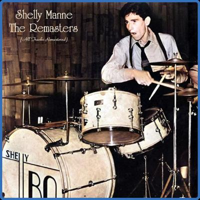 Shelly Manne   The Remasters (All Tracks Remastered) (2022)