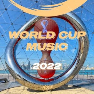 VA - World Cup Music 2022: The Best Hits of the Qatar World Cup Music 2022 by Hoop Records (2022) (MP3)