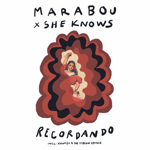 Marabou x She Knows - Recordando (Incl. Konvex and the Shadow Retouch) (2022)