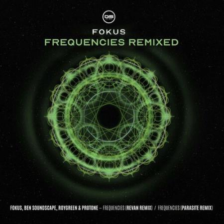 Сборник Fokus, Ben Soundscape & RoyGreen & Protone - Frequencies Remixed (2022)