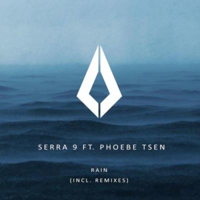 VA - Serra 9 ft Phoebe Tsen - Rain (Incl. Remixes) (2022) (MP3)