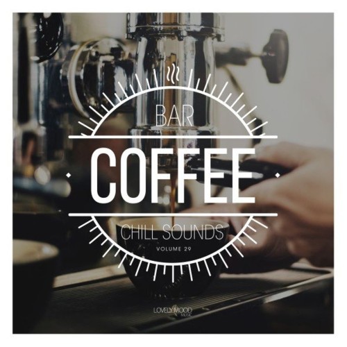 VA - Coffee Bar Chill Sounds, Vol. 29 (2022) (MP3)