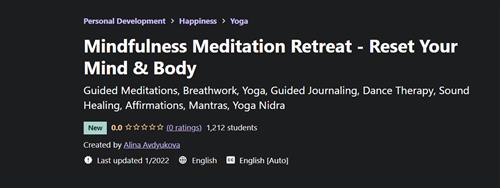 Udemy - Mindfulness Meditation Retreat - Reset Your Mind & Body