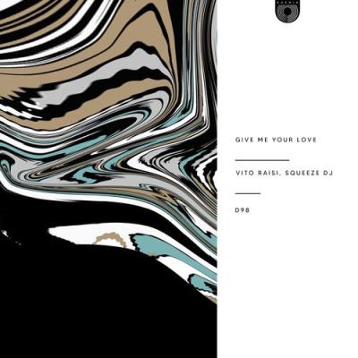 VA - Vito Raisi & Squeeze Dj - Give Me Your Love (2022) (MP3)