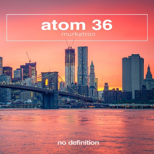 VA - Atom 36 - Murkatron (2022) (MP3)