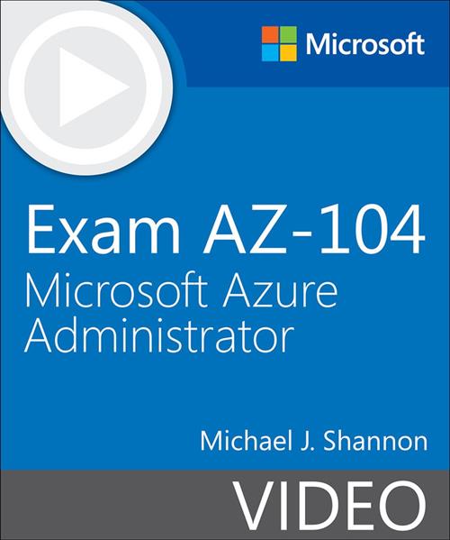 Michael J. Shannon - Exam AZ-104 Microsoft Azure Administrator