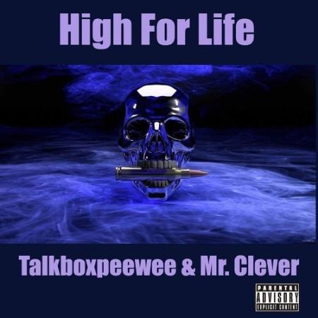 Сборник Mr.Clever & TalkBoxPeeWee - High For Life (2022)