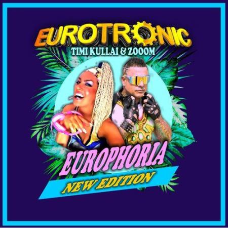 Сборник Eurotronic Feat Timi Kullai & Zooom - Europhoria (New Edition) (2022)