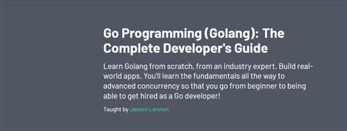 Jayson Lennon - Go Programming (Golang) - The Complete Developer's Guide