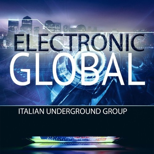 ITALIAN UNDERGROUND GROUP - ELECTRONIC GLOBAL (2022)