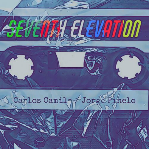 VA - Carlos Camilo - Seventh Elevation (feat. Jorge Pinelo) (2022) (MP3)