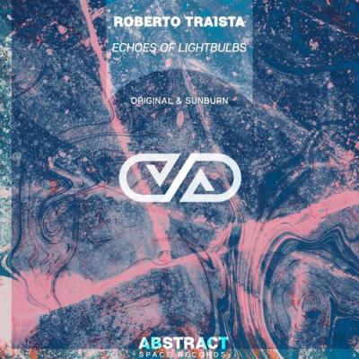 VA - Roberto Traista - Echoes of Lightbulbs (2022) (MP3)