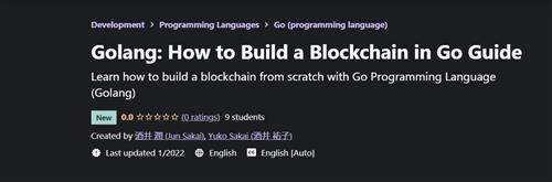 Golang - How to Build a Blockchain in Go Guide
