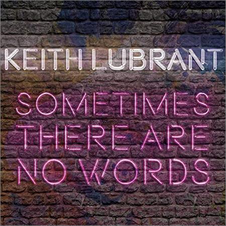 Keith LuBrant - Sometimes There Are No Words (2022)