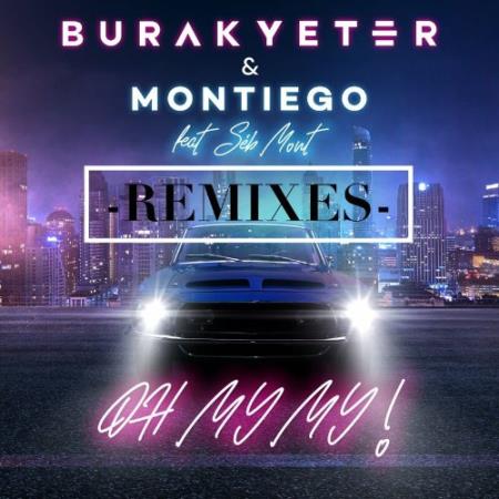 Сборник Burak Yeter & Montiego feat Seb Mont - Oh My My (Remixes) (2022)