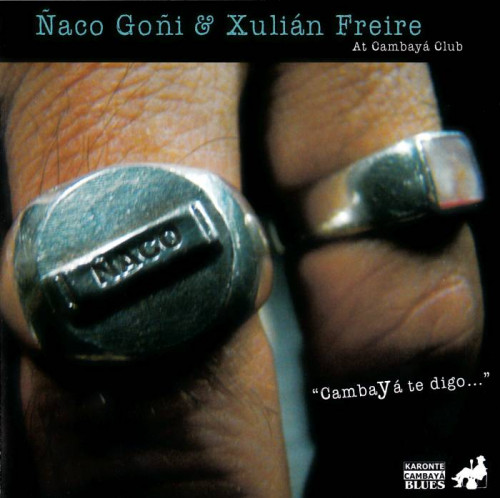 Naco Goni & Xulian Freire - CambaYa te digo (2013) [lossless]