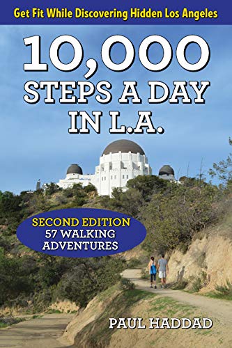 10,000 Steps a Day in L.A. 57 Walking Adventures