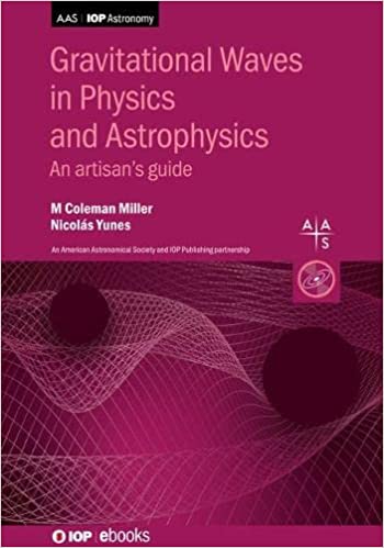 Gravitational Waves in Physics and Astrophysics An artisan's guide