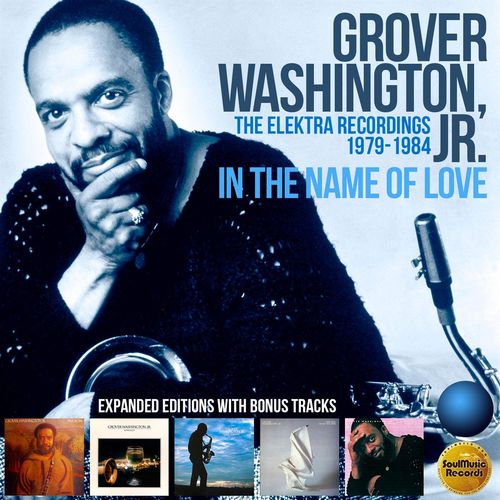 VA - Grover Washington, Jr. - In the Name of Love: The Elektra Recordings 1979-1984 (2022) (MP3)