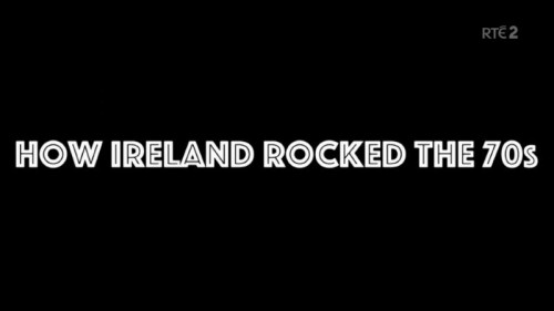 RTE - How Ireland Rocked the 70s (2021)