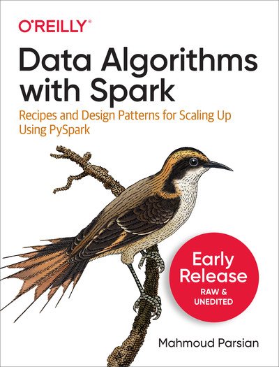 Data Algorithms with Spark (Sixth Early Release)