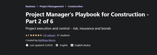 Project Manager's Playbook for Construction Part 2 of 6