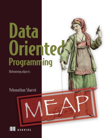 Data-Oriented Programming Unlearning objects (MEAP V14)